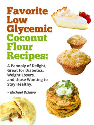 cover image of Favorite Low Glycemic Coconut Flour Recipes